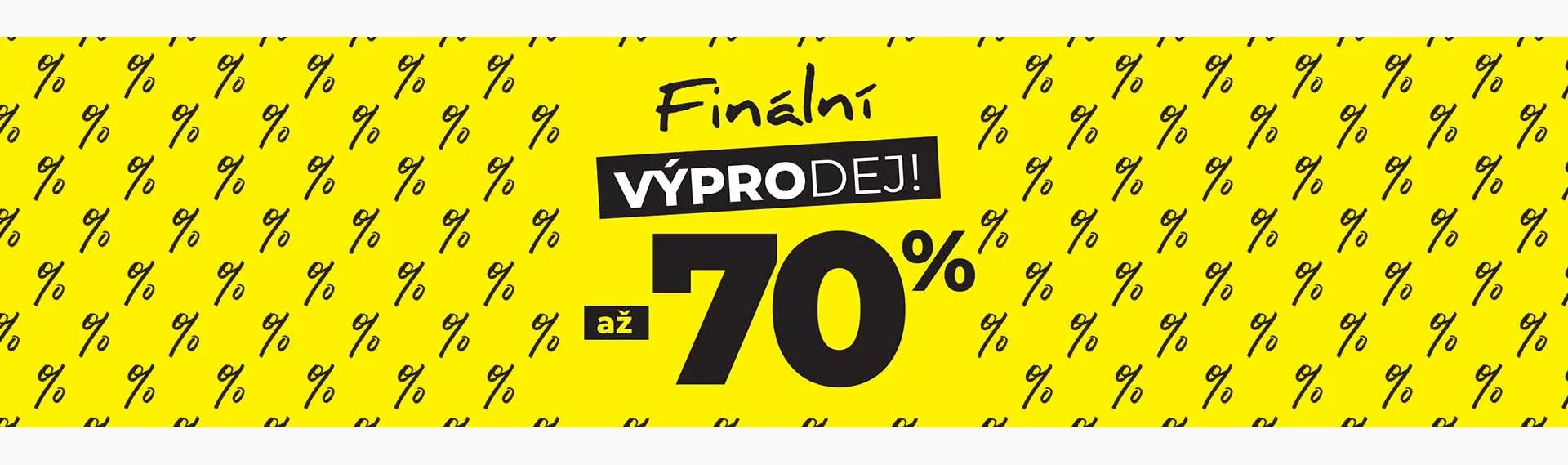 HLAVNÍ BANNER - 1/FINÁLNÍ VÝPRODEJ - SLEVA AŽ -70 %